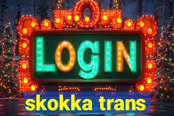 skokka trans